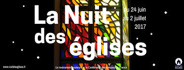 France: La Nuit des églises, du 24 juin au 2 juillet 2017 France: La Nuit des églises, du 24 juin au 2 juillet 2017