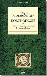Recension de La Croix du premier des quatre volumes de «L'Orthodoxie» de Mgr Hilarion Alfeyev