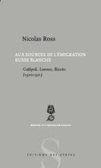 Nicolas Ross: « Aux sources de l’émigration russe  Blanche »