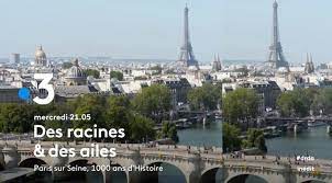 Cathédrale, quai Branly, France-3 , mercredi 8 décembre à 21h05, "Des Racines et Des Ailes" Paris sur Seine, 1000 ans d'histoire