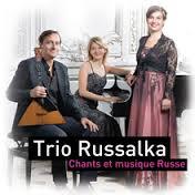 "Trio Russalka", Mezzo-Soprano, Balalaïka et Piano, musiques russes - 16 janvier a 20h