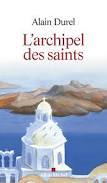 "L'Archipel des saints", un nouveau livre d'Alain Durel