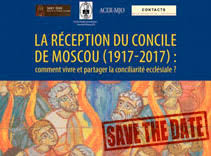 Colloque à l'Institut Saint-Serge: "La réception du concile de Moscou (de 1917-2017). Comment vivre et partager la conciliait ecclésiale?" 