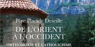 Recension Jean-Claude Larchet : père Placide Deseille, « De l’Orient à l’Occident. Orthodoxie et catholicisme »  