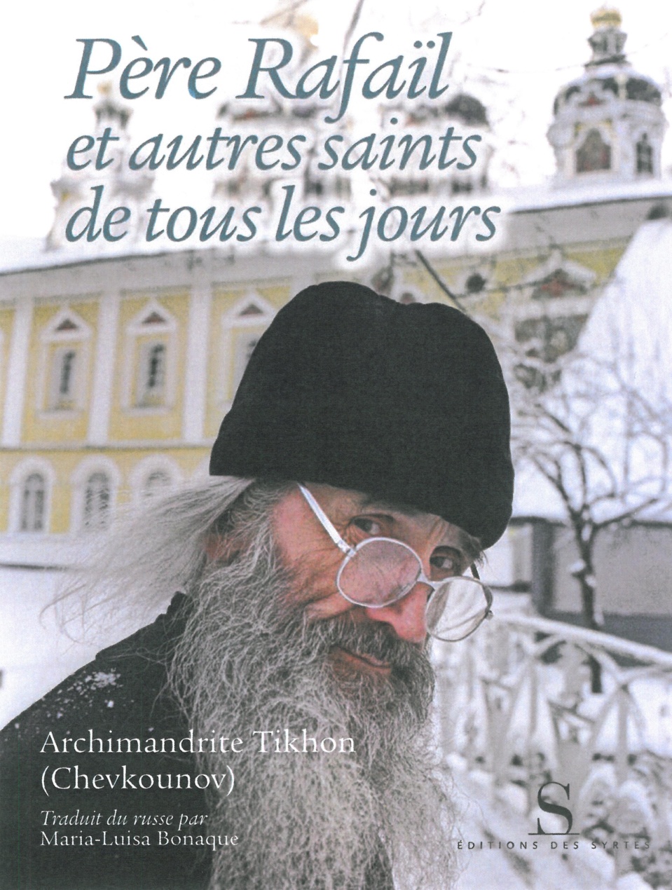 « Editions des Syrtes » : père Tikhon Chevkounov «Père Rafaïl et autres saints de tous les jours » ( 4 partie)