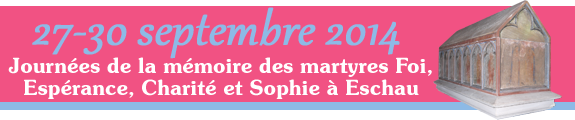 Célébrations en mémoire des saintes martyres de Rome Véra, Nadezhda, Lioubov et de leur mère Sophie les 27-30 septembre 2014 à Eschau