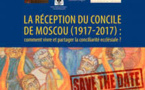 Colloque à l'Institut Saint-Serge: "La réception du concile de Moscou (de 1917-2017). Comment vivre et partager la conciliait ecclésiale?" 