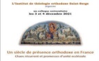 Colloque de l’ITO: “Un siècle de présence orthodoxe en France : Chaos récurrent et promesses d’unité ecclésiale”, 3 – 4 décembre 2021