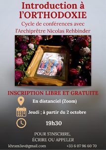 ANNONCE: Un nouveau cycle de conférences "Introduction à l'Orthodoxie" ANNONCE: Un nouveau cycle de conférences "Introduction à l'Orthodoxie"