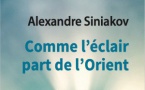 «Comme l'éclair part de l'Orient». Livre du P. Alexandre Siniakov, paru aux Éditions Salvator