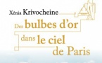 Xenia Krivochéine "Des bulbes d’or dans le ciel de Paris"