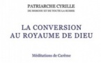 Parution du livre du patriarche Cyrille de Moscou et de toute la Russie, "La conversion au Royaume de Dieu. Méditations de Carême"